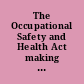 The Occupational Safety and Health Act making the case for reform : hearing of the Committee on Labor and Human Resources, United States Senate, One Hundred Third Congress, first session, on S. 575 ... July 14, 1993.