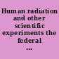 Human radiation and other scientific experiments the federal government's role : hearing before the Committee on Governmental Affairs, United States Senate, One Hundred Third Congress, second session, January 25, 1994.