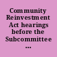 Community Reinvestment Act hearings before the Subcommittee on Financial Institutions and Consumer Credit of the Committee on Banking and Financial Services, House of Representatives, One Hundred Fourth Congress, first session, March 8, 9, 1995.