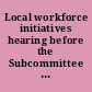 Local workforce initiatives hearing before the Subcommittee on Employment and Training of the Committee on Labor and Human Resources, United States Senate, One Hundred Fifth Congress, first session ... June 9, 1997.