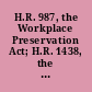 H.R. 987, the Workplace Preservation Act; H.R. 1438, the Safety and Health Audit Promotion Act; H.R. 1439, the Safety and Health Audit Promotion and Whistleblower Improvement Act, and H.R. 1459, the Models of Safety and Health Excellence Act hearing before the Subcommittee on Workforce Protections of the Committee on Education and the Workforce, House of Representatives, One Hundred Sixth Congress, first session, hearing held in Washington, DC, April 21, 1999.