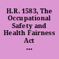 H.R. 1583, The Occupational Safety and Health Fairness Act of 2003 Small Business and Workplace Safety hearing before the Subcommittee on Workforce Protections of the Committee on Education and the Workforce, House of Representatives, One Hundred Eighth Congress, first session, hearing held in Washington, DC, June 17, 2003.