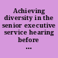 Achieving diversity in the senior executive service hearing before the Subcomittee on Civil Service and Agency Organization of the Committee on Government Reform, House of Representatives, One Hundred Eighth Congress, first session, October 15, 2003.