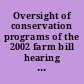 Oversight of conservation programs of the 2002 farm bill hearing before the Subcommittee on Forestry, Conservation, and Rural Revitalization of the Committee on Agriculture, Nutrition, and Forestry, United States Senate, One Hundred Eighth Congress, second session, May 11, 2004.