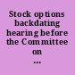 Stock options backdating hearing before the Committee on Banking, Housing, and Urban Affairs, United States Senate, One Hundred Ninth Congress, second session, on the practice of retroactively changing grant dates in order for executives to benefit from a lower exercise price, Wednesday, September 6, 2006.