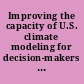 Improving the capacity of U.S. climate modeling for decision-makers and end-users hearing before  the Committee on Commerce, Science, and Transportation, United States Senate, One Hundred Tenth Congress, second session, May 8, 2008.