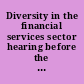 Diversity in the financial services sector hearing before the Subcommittee on Oversight and Investigations of the Committee on Financial Services, U.S. House of Representatives, One Hundred Tenth Congress, second session, February 7, 2008.