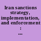 Iran sanctions strategy, implementation, and enforcement : hearing before the Committee on Foreign Affairs, House of Representatives, One Hundred Twelfth Congress, second session, May 17, 2012.