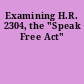 Examining H.R. 2304, the "Speak Free Act"