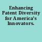 Enhancing Patent Diversity for America's Innovators.
