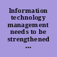 Information technology management needs to be strengthened at the Transportation Security Administration
