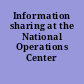 Information sharing at the National Operations Center (redacted)