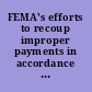 FEMA's efforts to recoup improper payments in accordance with the disaster assistance recoupment fairness act of 2011 /