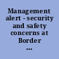 Management alert - security and safety concerns at Border Patrol stations in the Tucson sector /