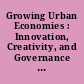 Growing Urban Economies : Innovation, Creativity, and Governance in Canadian City-Regions /