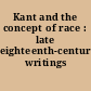 Kant and the concept of race : late eighteenth-century writings /