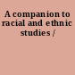 A companion to racial and ethnic studies /