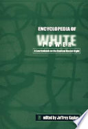 Encyclopedia of white power : a sourcebook on the radical racist right /