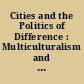 Cities and the Politics of Difference : Multiculturalism and Diversity in Urban Planning /