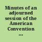 Minutes of an adjourned session of the American Convention for Promoting the Abolition of Slavery, and Improving the Condition of the African Race : convened at Baltimore, the twenty-fifth of October, 1826.