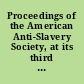 Proceedings of the American Anti-Slavery Society, at its third decade : held in the city of Philadelphia, Dec 3d and 4th, 1864 [i.e. 1863]