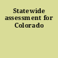 Statewide assessment for Colorado