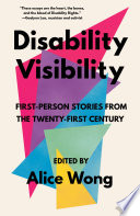 Disability visibility : first-person stories from the twenty-first century /