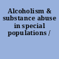 Alcoholism & substance abuse in special populations /