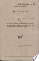 A failure of initiative : supplementary report and document annex /