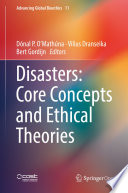 Disasters : core concepts and ethical theories /