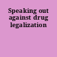 Speaking out against drug legalization