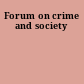 Forum on crime and society