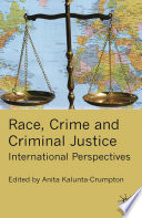 Race, crime and criminal justice international perspectives /