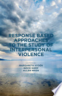Response based approaches to the study of interpersonal violence