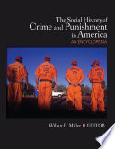 The social history of crime and punishment in America an encyclopedia /