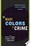 The many colors of crime : inequalities of race, ethnicity, and crime in America /