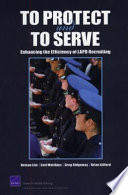 To protect and to serve : enhancing the efficiency of LAPD recruiting /