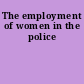 The employment of women in the police