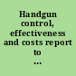 Handgun control, effectiveness and costs report to Congress /