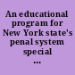 An educational program for New York state's penal system special report /