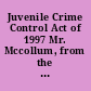 Juvenile Crime Control Act of 1997 Mr. Mccollum, from the Committee on the Judiciary, submitted the following report together with additional and dissenting views (to accompany H.R. 3) (including cost estimate of the Congressional Budget Office).