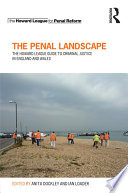 The penal landscape : the Howard League guide to criminal justice in England and Wales /