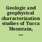 Geologic and geophysical characterization studies of Yucca Mountain, Nevada, a potential high-level radioactive-waste repository