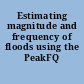 Estimating magnitude and frequency of floods using the PeakFQ program