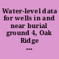 Water-level data for wells in and near burial ground 4, Oak Ridge National Laboratory, Tennessee, 1975-1979