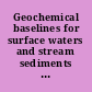 Geochemical baselines for surface waters and stream sediments and processes controlling element mobility, Rough and Ready Creek and Oregon Caves National Monument and vicinity, southwestern Oregon