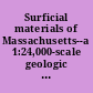 Surficial materials of Massachusetts--a 1:24,000-scale geologic map database /