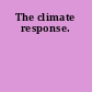 The climate response.