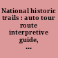 National historic trails : auto tour route interpretive guide, Nebraska and northeastern Colorado /