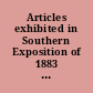 Articles exhibited in Southern Exposition of 1883 at Louisville, Ky., from museum of U.S. Bureau of Education, Department of Interior